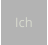 Ich